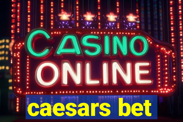 caesars bet
